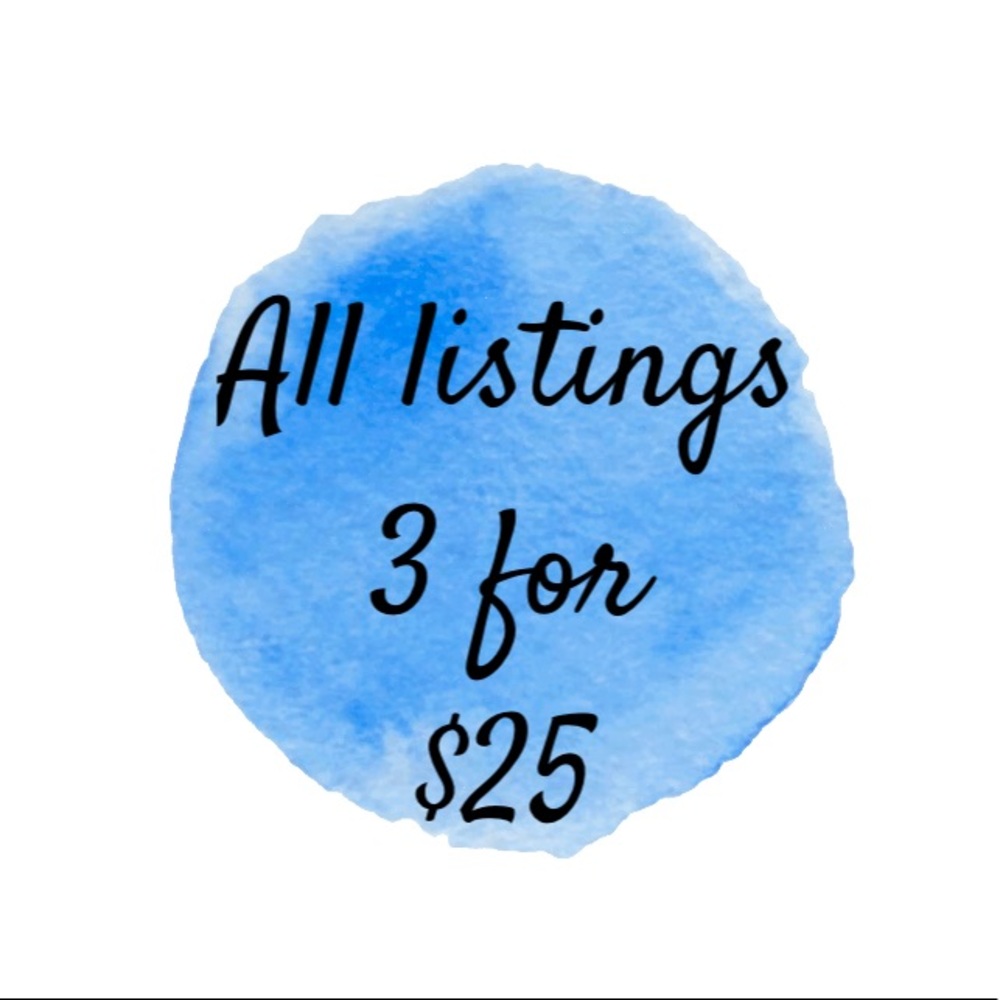 All listings are 3 for $25!!